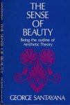 Santayana, George. - The Sense of Beauty: Being the outline of aesthetic theory. Santayana, George. - The Sense of Beauty: Being the outline of aesthetic theory.