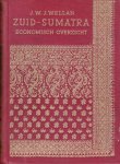 Wellan, J.W.J. - Zuid-Sumatra. Economisch overzicht van de gewesten Djambi, Palembang, de Lampoengse districten en Benkoelen.