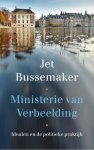 Jet Bussemaker 75397 - Ministerie van Verbeelding Idealen en de politieke praktijk