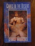 Woodcock, George - Caves in the Desert. Travels in China