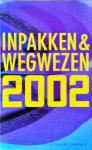  - Inpakken & Wegwezen / 2002