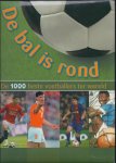 onbekend - De bal is rond -De beste 1000 voetballers ter wereld