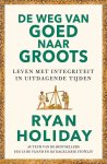 Ryan Holiday - De Weg Van Goed Naar Groots
