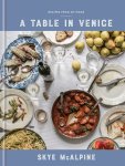Skye Mcalpine - A Table in Venice Skye Mcalpine - A Table in Venice