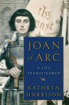 Kathryn Harrison - Joan of Arc