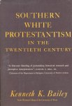 Bailey, Kenneth K. - Bailey, Kenneth K.-Southern white Protestantism in the Twentieth Century
