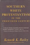  - Bailey, Kenneth K.-Southern white Protestantism in the Twentieth Century