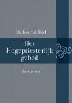 Poel, Ds. Joh. van der - Poel, Ds. Joh. van der-Het Hogepriesterlijk gebed (nieuw)