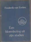 Eeden,Frederik van - Een bloemlezing uit zijn studies