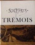 - Tremois, Bestiaire Fabuleux Sculptures - Tremois, Bestiaire Fabuleux Sculptures