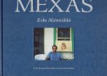MANNIKKO, Esko - Mexas - Photographs by Esko Männikkö. Essays by Maaretta Jaukkuri & Gary Michael Dault.