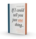 Richard Reed - If I Could Tell You Just One Thing...