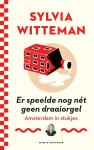 Sylvia Witteman 62793 - Er speelde nog nét geen draaiorgel Amsterdam in stukjes