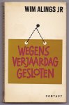 Alings, Wim Jr. - Wegens verjaardag gesloten