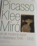 HALEM Ludo van - Picasso Klee Miro en de moderne kunst in Nederland 1946 - 1958