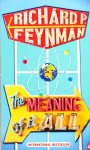 FEYNMAN, R.P. - The meaning of it all.
