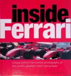 Hamilton, Maurice - Inside Ferrari: Unique Behind-the-scenes Photography of the World's Greatest Motor Racing Team
