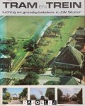J.W. Sluiter, N. Nieweg - Tram en Trein luchtig en grondig bekeken