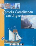 Hans Bonke, e.a. - Cornelis Corneliszoon van Uitgeest. Uitvinder aan de basis van De Gouden Eeuw