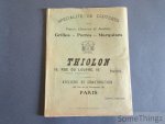 N/A. - Thiolon. - Thiolon 16, Rue du Louvre Paris. Maison spéciale pour l'horticulture & l'agriculture. Spécialité de clotures por Parcs, Chasses et Jardins. Grilles - Portes - Marquises. [Catalogue des produits, février 1923.]