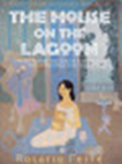 Rosario Ferré - The House on the Lagoon