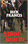 Francis , Dick . [ isbn 9789029517119 ] - Stootkracht  .