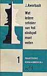 Awerbach - Wat iedere schaker van het eindspel moet weten