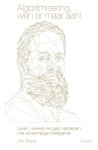 Jim Stolze - Algoritmisering, wen er maar aan! leven, werken en geld verdienen met kunstmatige intelligentie