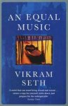 Vikram Seth 34644 - An Equal Music A powerful love story from the author of A SUITABLE BOY