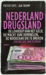 Jan Tromp, Pieter Tops - Nederland drugsland De lokroep van het geld, de macht van criminelen, de noodzaak die te breken (en hoe dat dan te doen)