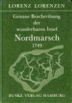 LORENZEN, LORENZ - Genuae Beschreibung der wunderbaren Insel Nordmarsch 1749  aus der Handschrift neu herausgegeben von Jens Lorenzen