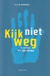 Mangnus, Ellen - Kijk niet weg. In gesprek met Jan Pronk