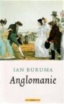 Buruma, Ian - Anglomanie