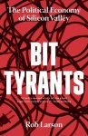 Rob Larson - Bit Tyrants