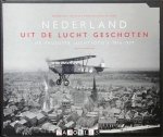 Judith Moortgat - Nederland uit de lucht geschoten. De vroegste luchtfoto's 1916 - 1939