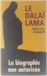 Gilles Van Grasdorff - Le dalaï-lama : la biographie non autorisée