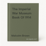 Malcolm Brown - The Imperial War Museum Book Of 1914