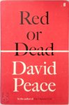 David Peace - Red or Dead