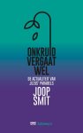 Joop Smit - Onkruid vergaat wel De actualiteit van Jezus' parabels