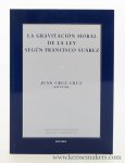 Cruz Cruz, Juan (Ed.) - La gravitación moral de la ley según Francisco Suárez.