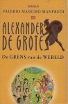 Valerio Massimo Manfredi - Alexander de Grote deel 3 De grens van de wereld