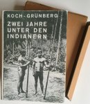 Koch-Grünberg, Theodor - Zwei Jahre unter den Indianern. Reisen in Nordwest-Brasilien 1903/1905 Koch-Grünberg, Theodor - Zwei Jahre unter den Indianern. Reisen in Nordwest-Brasilien 1903/1905