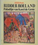D.D.R. Owen, H. van Aggelen - Ridder Roeland; Paladijn van Karel de Grote