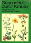GÖRZ, HEINZ - Gesundheit durch Kräuter. Das grosse Buch der Kräuter und Gewurze