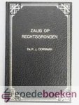 Dorsman, Ds. P.J. - Zalig op rechtsgronden --- Een tiental predikaties door ds. PJ. Dorsman, in leven predikant der Nederlands Hervormde Kerk te Schelluinen en te Staphorst.