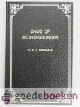 Dorsman, Ds. P.J. - Zalig op rechtsgronden --- Een tiental predikaties door ds. PJ. Dorsman, in leven predikant der Nederlands Hervormde Kerk te Schelluinen en te Staphorst.