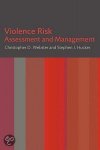 Christopher D. Webster, Stephen J. Hucker - Violence Risk