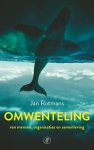 Jan Rotmans - Omwenteling Van mensen, organisaties en samenleving