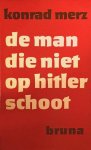 Merz - De man die niet op Hitler schoot