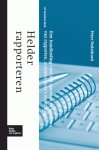 Peter Nederhoed - Helder rapporteren een handleiding voor het opzetten en schrijven van rapporten, scripties, nota's en artikelen